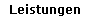 Leistungen